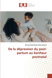 De la dépression du post-partum au bonheur postnatal