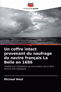 Un coffre intact provenant du naufrage du navire français La Belle en 1686