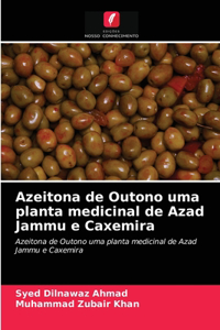 Azeitona de Outono uma planta medicinal de Azad Jammu e Caxemira