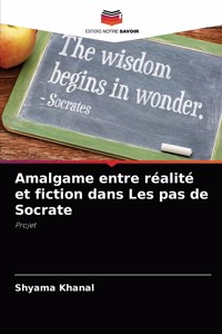 Amalgame entre réalité et fiction dans Les pas de Socrate