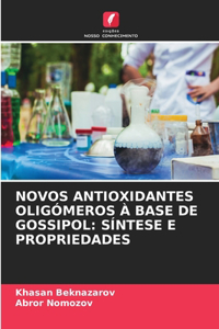 Novos Antioxidantes Oligómeros À Base de Gossipol