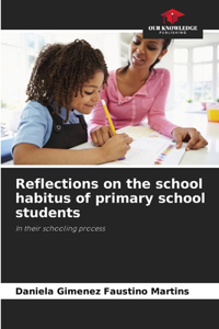 Reflections on the school habitus of primary school students