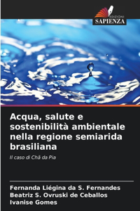 Acqua, salute e sostenibilità ambientale nella regione semiarida brasiliana