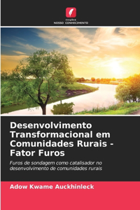 Desenvolvimento Transformacional em Comunidades Rurais - Fator Furos