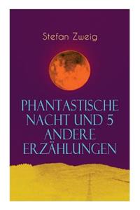 Phantastische Nacht und 5 andere Erzählungen