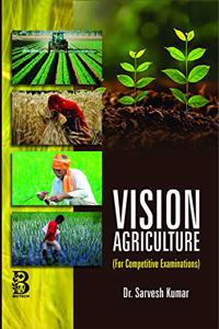 Agriculture [Hardcover] Sarvesh Kumar; For Competitive Exams and Vision Agriculture [Hardcover] Sarvesh Kumar; For Competitive Exams and Vision Agriculture