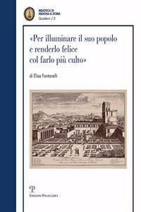 «Per Illuminare Il Suo Popolo E Renderlo Felice Col Farlo Più Culto»