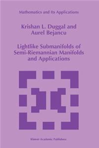 Lightlike Submanifolds of Semi-Riemannian Manifolds and Applications