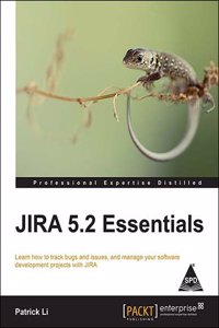 Jira 5.2 Essentials Learn How To Track Bugs & Issues & Manage Your Software Development