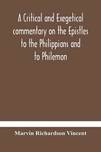 critical and exegetical commentary on the Epistles to the Philippians and to Philemon