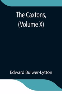 Caxtons, (Volume X)