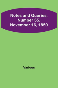 Notes and Queries, Number 55, November 16, 1850