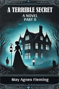 A Terrible SecretA Novel PART II (Edition2024)