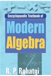 Encyclopaedic Textbook of Modern Algebra