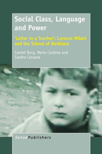 Social Class, Language and Power: 'letter to a Teacher': Lorenzo Milani and the School of Barbiana