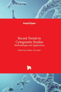 Recent Trends in Cytogenetic Studies