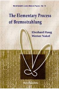 Elementary Process of Bremsstrahlung