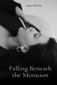 Falling Beneath the Monsoon