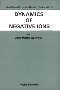 Dynamics of Negative Ions