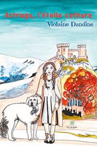 Astruga, l'étoile cathare