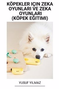 Köpekler Için Zeka Oyunları ve Zeka Oyunları (Köpek Eğitimi)