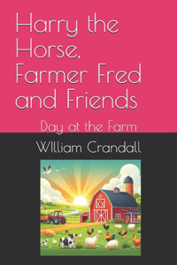 Harry the Horse, Farmer Fred and Friends