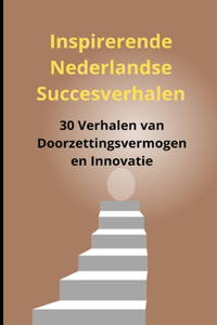 Inspirerende Nederlandse Succesverhalen