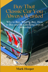 Buy That Classic Car You Always Wanted