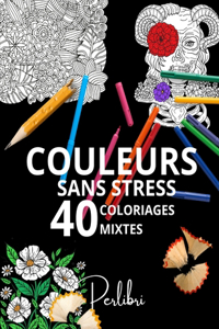 40 Dessins Mixtes à Colorier pour Adultes et Adolescents - Mandala Sans Stress