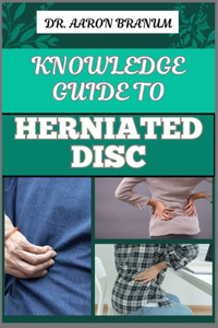Knowledge Guide to Herniated Disc