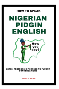 How to Speak Nigerian Pidgin English