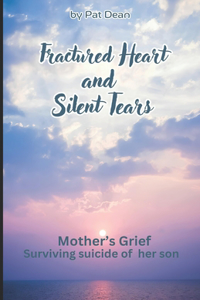 Fractured Heart and Silent Tears