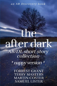 After Dark AB/DL Short Story Collection (Nappy Version): An ABDL Short Story Collection