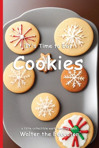It's Time to Eat Cookies