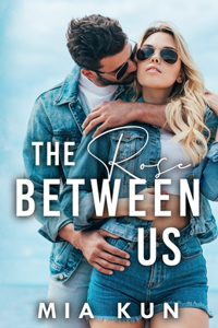 The Rose Between Us