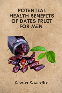 Potential Health Benefits of Dates Fruit for Men