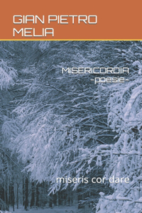 MISERICORDIA -poesie-