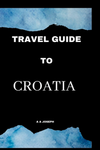 Travel Guide to Croatia