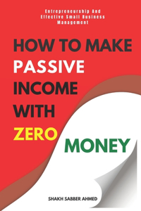How to Make Passive Income with Zero Money
