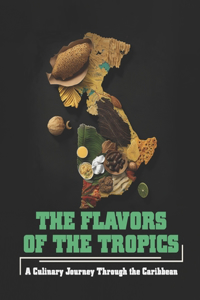 Flavors of the Tropics