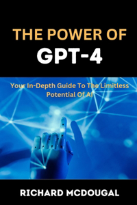 The Power Of GPT-4