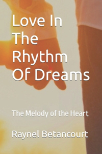 Love In The Rhythm Of Dreams