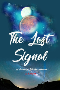 Lost Signal: A Journey Into the Unknown