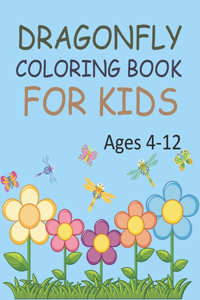 Dragonfly Coloring Book For Kids Ages 4-12