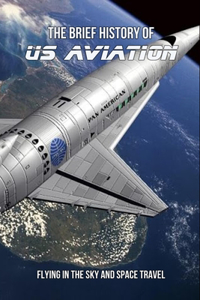 The Brief History Of US Aviation