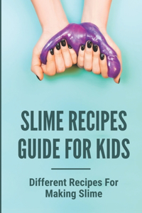 Slime Recipes Guide For Kids