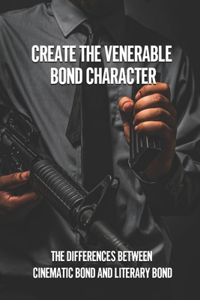 Create The Venerable Bond Character