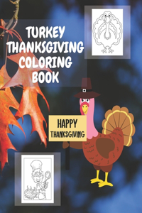 Turkey Thanksgiving Coloring Book: Thanksgiving Gifts fo Kids Coloring Pages A Collection for Fun Unique Turkey Design