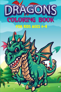 Dragons Coloring Book For Kids Ages 4-8