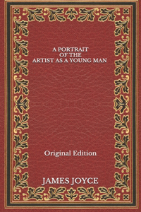 A Portrait of the Artist as a Young Man - Original Edition